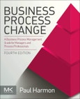 Business Process Change. A Business Process Management Guide for Managers and Process Professionals. Edition No. 4- Product Image