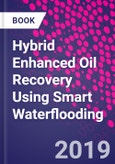 Hybrid Enhanced Oil Recovery Using Smart Waterflooding- Product Image