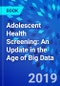 Adolescent Health Screening: An Update in the Age of Big Data - Product Thumbnail Image
