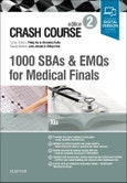 Crash Course 1000 SBAs and EMQs for Medical Finals. Edition No. 2- Product Image