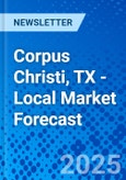 Corpus Christi, TX - Local Market Forecast- Product Image