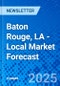 Baton Rouge, LA - Local Market Forecast - Product Thumbnail Image