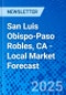 San Luis Obispo-Paso Robles, CA - Local Market Forecast - Product Image