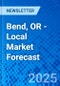 Bend, OR - Local Market Forecast - Product Image