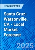 Santa Cruz-Watsonville, CA - Local Market Forecast- Product Image