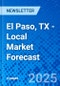 El Paso, TX - Local Market Forecast - Product Image