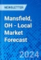 Mansfield, OH - Local Market Forecast - Product Thumbnail Image