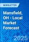 Mansfield, OH - Local Market Forecast - Product Thumbnail Image