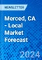 Merced, CA - Local Market Forecast - Product Thumbnail Image