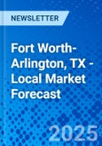 Fort Worth-Arlington, TX - Local Market Forecast- Product Image