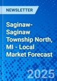 Saginaw-Saginaw Township North, MI - Local Market Forecast- Product Image