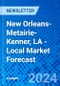 New Orleans-Metairie-Kenner, LA - Local Market Forecast - Product Thumbnail Image