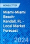 Miami-Miami Beach-Kendall, FL - Local Market Forecast - Product Thumbnail Image