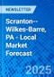 Scranton--Wilkes-Barre, PA - Local Market Forecast - Product Image