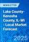 Lake County-Kenosha County, IL-WI - Local Market Forecast - Product Image