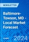 Baltimore-Towson, MD - Local Market Forecast - Product Thumbnail Image
