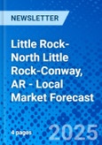 Little Rock-North Little Rock-Conway, AR - Local Market Forecast- Product Image