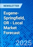 Eugene-Springfield, OR - Local Market Forecast- Product Image