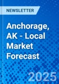 Anchorage, AK - Local Market Forecast- Product Image