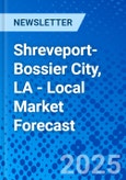 Shreveport-Bossier City, LA - Local Market Forecast- Product Image
