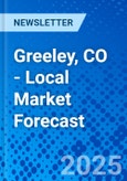 Greeley, CO - Local Market Forecast- Product Image