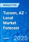 Tucson, AZ - Local Market Forecast - Product Thumbnail Image