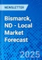 Bismarck, ND - Local Market Forecast - Product Image