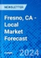 Fresno, CA - Local Market Forecast - Product Thumbnail Image