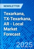 Texarkana, TX-Texarkana, AR - Local Market Forecast- Product Image