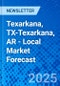 Texarkana, TX-Texarkana, AR - Local Market Forecast - Product Image