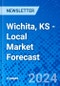 Wichita, KS - Local Market Forecast - Product Image