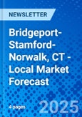 Bridgeport-Stamford-Norwalk, CT - Local Market Forecast- Product Image