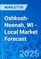 Oshkosh-Neenah, WI - Local Market Forecast - Product Thumbnail Image