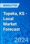 Topeka, KS - Local Market Forecast - Product Thumbnail Image