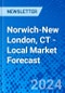 Norwich-New London, CT - Local Market Forecast - Product Image