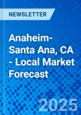 Anaheim-Santa Ana, CA - Local Market Forecast- Product Image