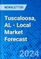 Tuscaloosa, AL - Local Market Forecast - Product Image
