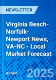 Virginia Beach-Norfolk-Newport News, VA-NC - Local Market Forecast- Product Image