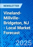 Vineland-Millville-Bridgeton, NJ - Local Market Forecast- Product Image