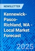 Kennewick-Pasco-Richland, WA - Local Market Forecast- Product Image