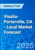 Visalia-Porterville, CA - Local Market Forecast- Product Image