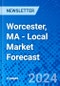 Worcester, MA - Local Market Forecast - Product Thumbnail Image