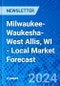 Milwaukee-Waukesha-West Allis, WI - Local Market Forecast - Product Thumbnail Image
