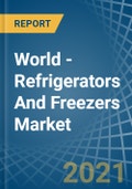 World - Refrigerators And Freezers - Market Analysis, Forecast, Size, Trends and Insights- Product Image