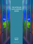 The African Data Center Boom: Cloud, Hyperscale, and the Transformation of African Colocation Markets - Premium Package- Product Image