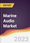Marine Audio Market Report: Trends, Forecast and Competitive Analysis - Product Thumbnail Image