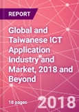 Global and Taiwanese ICT Application Industry and Market, 2018 and Beyond- Product Image