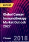 Global Cancer Immunotherapy Market Outlook 2027 - Product Thumbnail Image