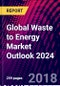 Global Waste to Energy Market Outlook 2024 - Product Thumbnail Image