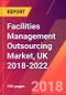 Facilities Management Outsourcing Market, UK 2018-2022 - Product Thumbnail Image